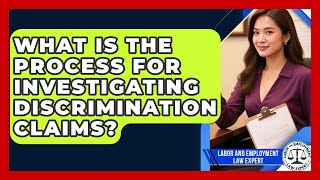 What Is the Process for Investigating Discrimination Claims? | Labor and Employment Law Expert News