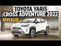 ALL NEW Toyota Yaris Cross Adventure 2022 Review