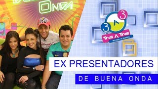 Ex Presentadores de Buena Onda