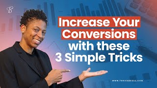 3 Game-Changing Hacks to Instantly Boost Your Conversions | Tonika Bruce