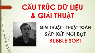 Thuật toán Sắp xếp Nổi bọt (Bubble Sort)