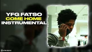 YFG Fatso - Come Home (INSTRUMENTAL)