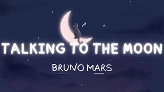 Talking To The Moon  Bruno Mars (Lyrics)