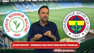 Uğur Meleke Çaykur Rizespor - Fenerbahçe Maç Öncesini Yorumluyor