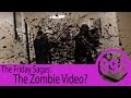 The Zombie Video?