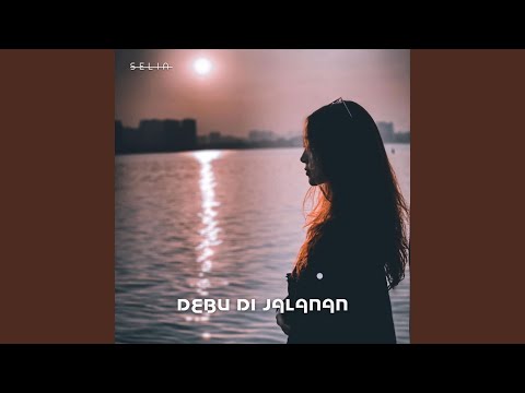 Putar Debu Di Jalanan - Selin