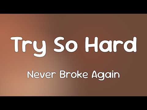 Never Broke Again & YoungBoy Never Broke Again - Try So Hard  [Lyrics]