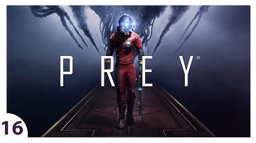 Prey Playthrough Part 16