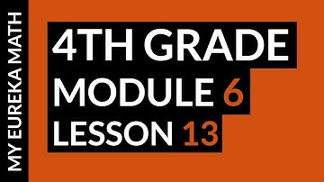 My Eureka Math // Grade 4 Module 6 Lesson 13 Test Preparation