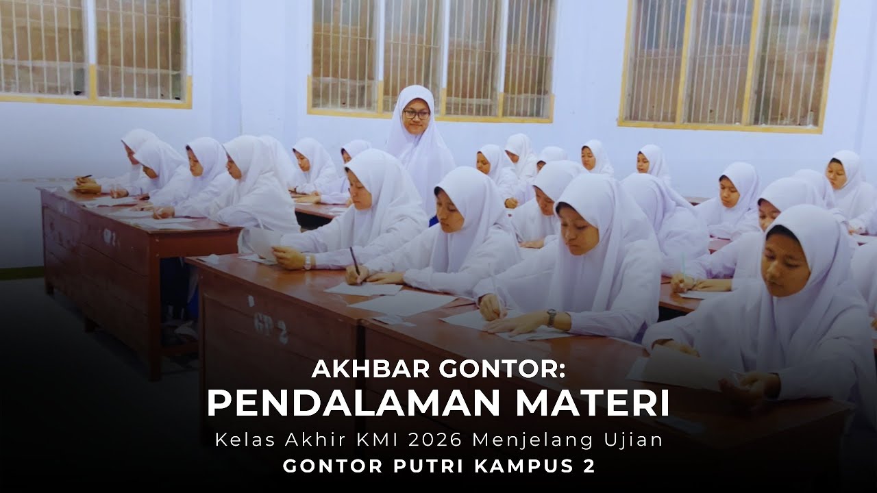 Akhbar Gontor: Pendalam materi kelas akhir KMI 2026 menjelang ujian - Gontor Putri Kampus 2