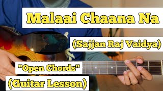 Malaai Chaana Na - Sajjan Raj Vaidya | Guitar Lesson | Easy Chords | ( Release)