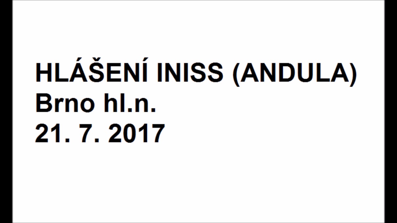 Staniční hlášení Brno hl.n. (INISS) - 21. 7. 2017