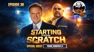 Episode 30 - Frank Somersville - Starting From Scratch