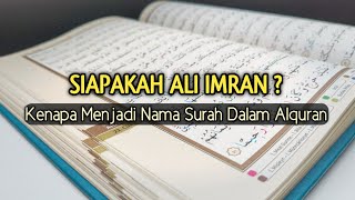 Siapakah Aliimran Dalam Alquran  Nama Surah Ketiga Dalam Alquran  Simak Penjelasan Nya