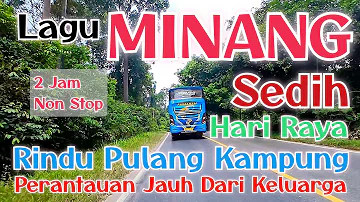 Lagu Minang Sedih Hari Raya Rindu Pulang Kampung di Rantau Orang Jauh Dari Saudara 2 Jam Nonstop bus