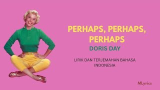 Perhaps Perhaps Perhaps - Doris Day || Lirik & Terjemahan Bahasa Indonesia