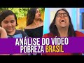 Análise do Vídeo: Pobreza Brasil
