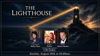 The Lighthouse Kelley Hunt Sunday Service August 16 2026