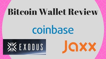Bitcoin Wallet Review (Coinbase, Exodus, Jaxx)