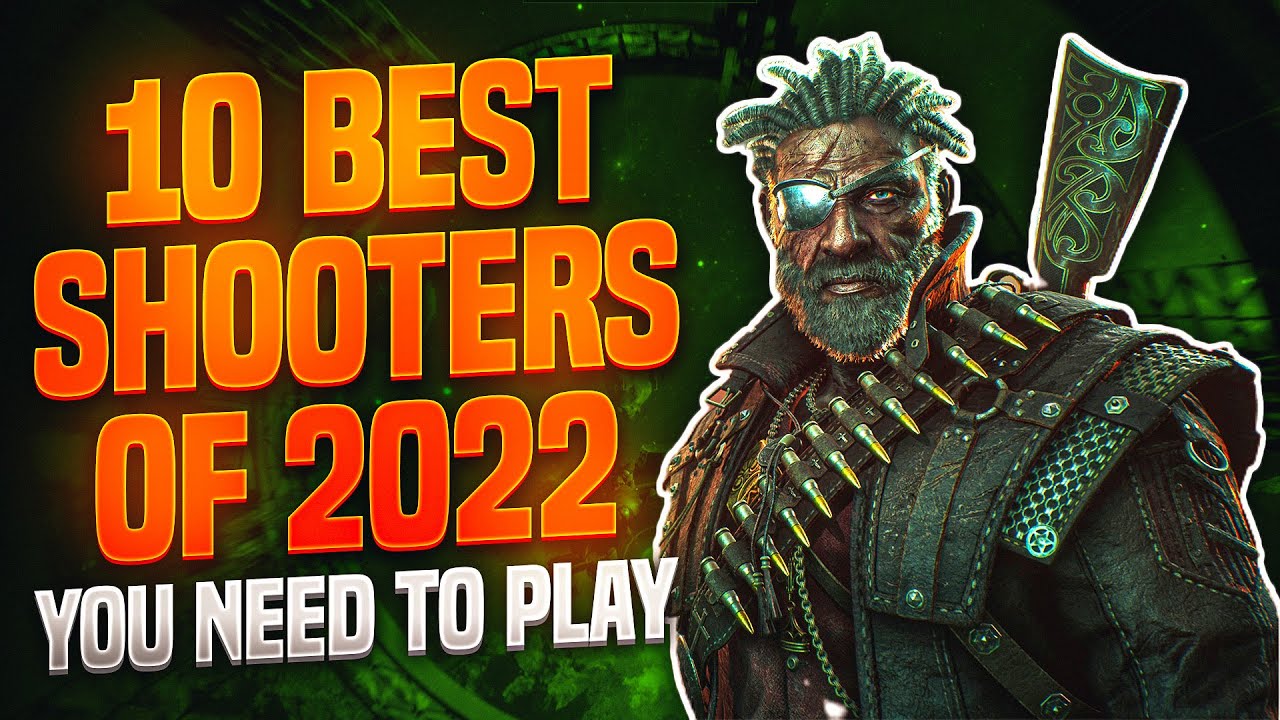 10 Best Shooters of 2022 You Absolutely NEED TO PLAY
