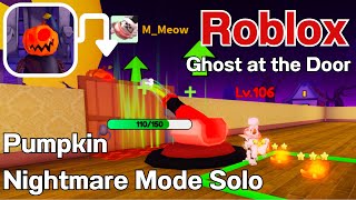 Roblox: Ghost at the Door 2.4.0 Pumpkin Nightmare Mode Solo Walkthrough