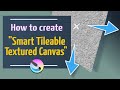 Smart Canvas. how to create Tileable, seamless "canvas"
