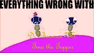 Everything Wrong With Dr. Beanson VS. Tina the Tapper in 2 minutes or less Net Worth