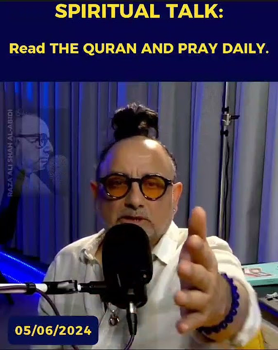 Spiritual talk read the quran and pray daily raza ali shah al abidi