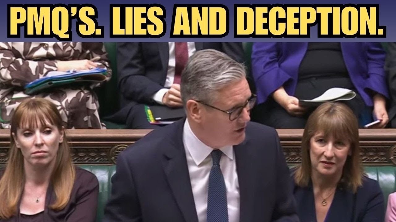 Keir Starmer's Obvious Lies In PMQs - The Labour Leader’s Weekly Deception At The Despatch Box