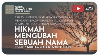 HIKMAH MENGUBAH SEBUAH NAMA | Riyaadhush Shaalihiin