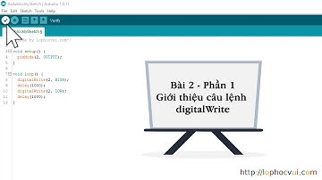 [STEM nâng cao] Bài 2 - Phần 1 - Giới thiệu câu lệnh digitalWrite