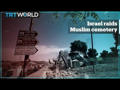 Israel Raids Historic Muslim Cemetery In Occupied East Jerusalem