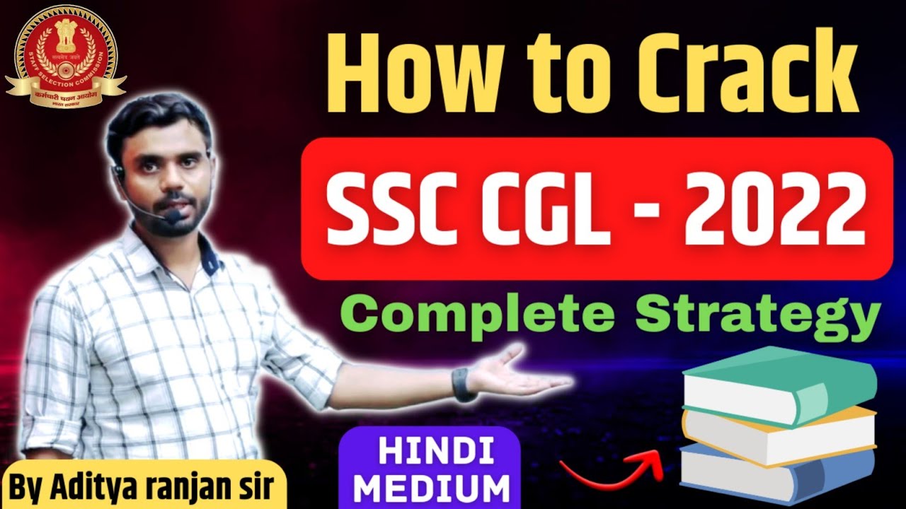 How to Crack SSC CGL 2022 || Complete Strategy By Aditya ranjan sir ...