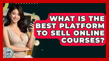 What Is The Best Platform To Sell Online Courses? - Learn As An Adult