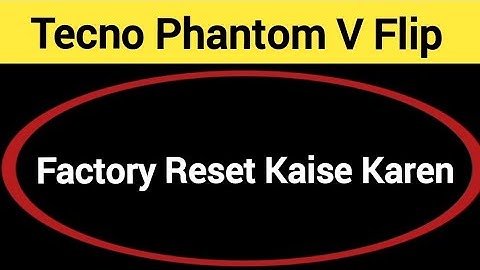 How to erase all data without frp lock, Tecno Phantom V flip me factory reset kaise karen, factory
