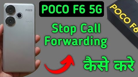 Poco f6 me call forward kaise hataye, how to stop call forwarding in Poco f6