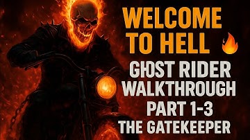 🔥 Ghost Rider Walkthrough Part 1–3 | The Gatekeeper | Welcome To Hell 🔥
