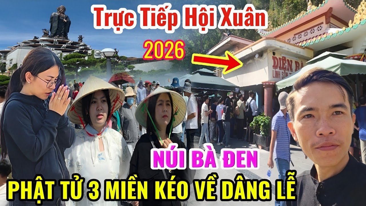 Trực Tiếp 2026 NÚI BÀ ĐEN 👈Hội Hoa Xuân Mùng 4 Tết