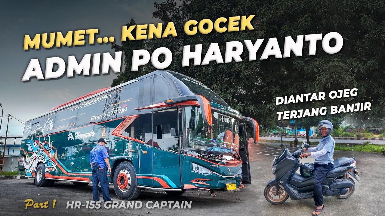 𝗟𝗜𝗡𝗘 𝗣𝗘𝗥𝗗𝗔𝗡𝗔 𝗞𝗘𝗡𝗔 𝗚𝗢𝗖𝗘𝗞 𝗔𝗗𝗠𝗜𝗡 | Bus PO Haryanto HR155 Grand Captain | Bojonegoro Jakarta #1
