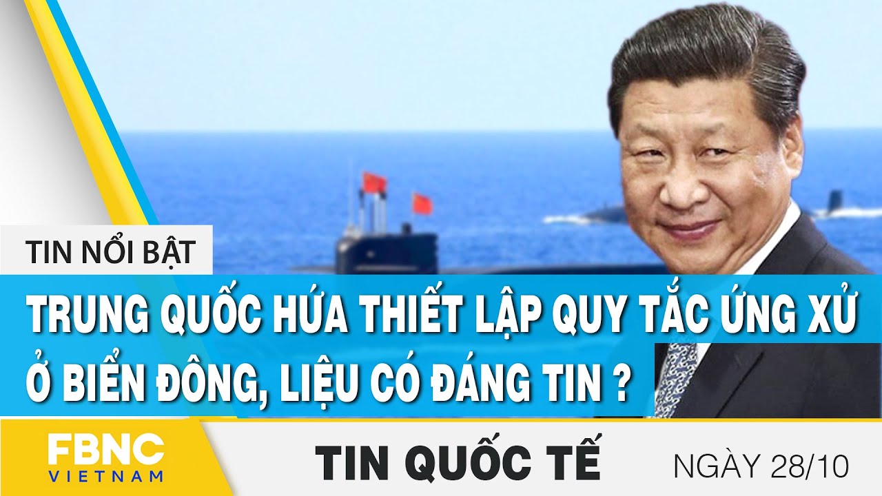 Tin quốc tế 28/10 | Trung Quốc hứa thiết lập quy tắc... - youtube