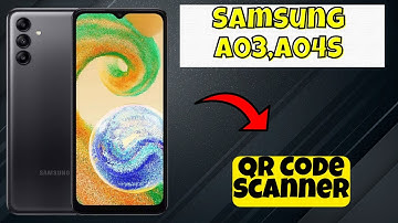 Samsung A03,A04S QR Code Scanner 📱