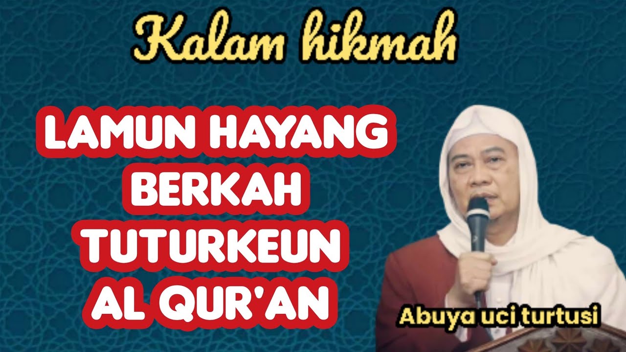 LAMUN HAYANG BERKAH TUTURKEUN AL QUR'AN - ABUYA UCI 