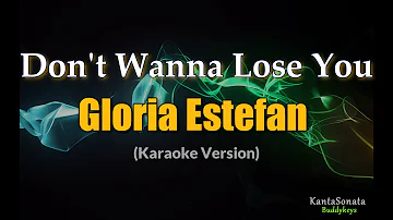 Don't Wanna Lose You (Gloria Estefan) -  Karaoke Version