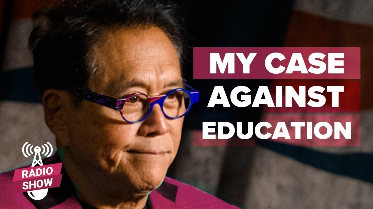 Why The College System Is CORRUPT! - Robert Kiyosaki [The Rich Dad Radio Show]