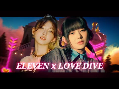 ELEVEN x LOVE DIVE [ IVE Mashup ]