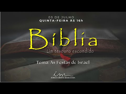 03/07/2025 - [BÍBLIA - UM TESOURO ESCONDIDO] - ICM - Tema: "As festas de Israel"