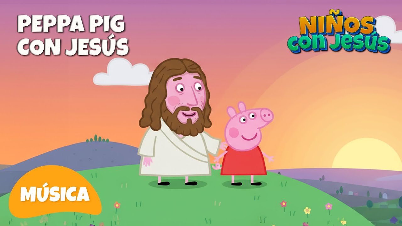 Peppa Pig con Jesús | Canción Infantil Cristiana