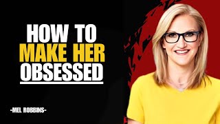 “Make Her Obsessed With You Without Saying a Word (Psychology of Desire)”| Mel Robbins
