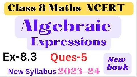 Ex-8.3 Q 5 - Chapter 8 - Algebraic Expressions and Identities -New Book-New syllabus-2023-class 8