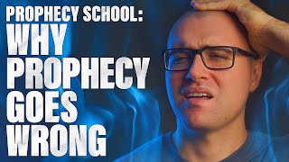 Why Prophecy Goes Wrong: How to Prophesy Accurately and Avoid False Prophecy (Why Prophecy Fails)